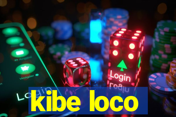 kibe loco